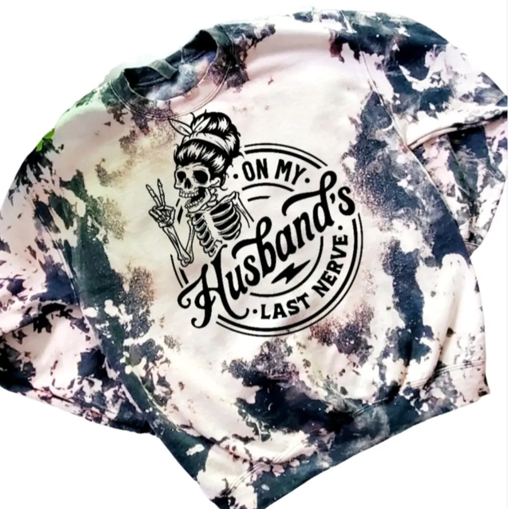 On My Husband's Last Nerve Acid Washed Sublimation Bleached Sweatshirt Pullover Soft