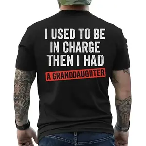 I Used To Be In Charge Then I Had A Granddaughter Funny Grandpa Graphic T-Shirt, Cotton Comfort Tee, Grandfather Fashion Outfit, Casual Shirt, Ideal Father’s Day Gift for Grandpa, Humorous Grandparent Present