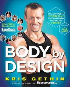USED-Body By Design: The Complete 12-Week Plan to Transform Your Body Forever by Kris Gethin (Hardcover)