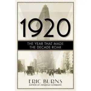 USED Book - 1920: The Year that Made the Decade Roar by Burns, Eric (Paperback) - english