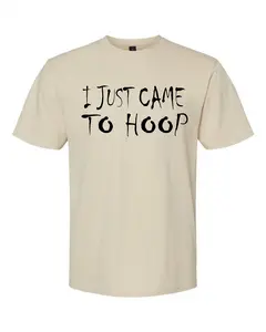 I JUST CAME TO HOOP Fierce T-shirt