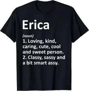 ERICA Definition Personalized Name Funny Birthday Gift Idea T-Shirt - Dinahroma Shop 84B08LHF2WXQ