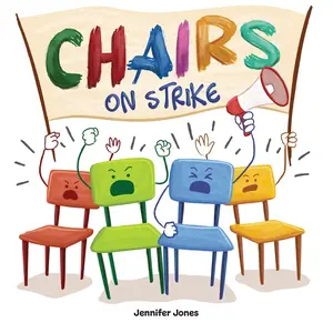 USED-Chairs on Strike: A Funny, Rhyming, Read Aloud Kid's Book For Preschool, Kindergarten, 1st grade, 2nd grade, 3rd grade, 4th grade, or Early Readers by Jones, Jennifer (Paperback)