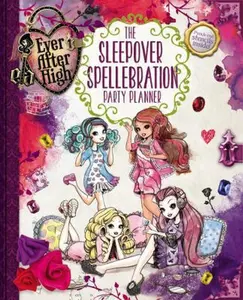 USED-Ever After High: The Sleepover Spellebration Party Planner by Mattel (Hardcover)