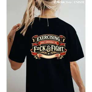 Funny Workout Quote T-Shirt – Unisex 'Exercising Just Enough To Fck & Fight' Tee