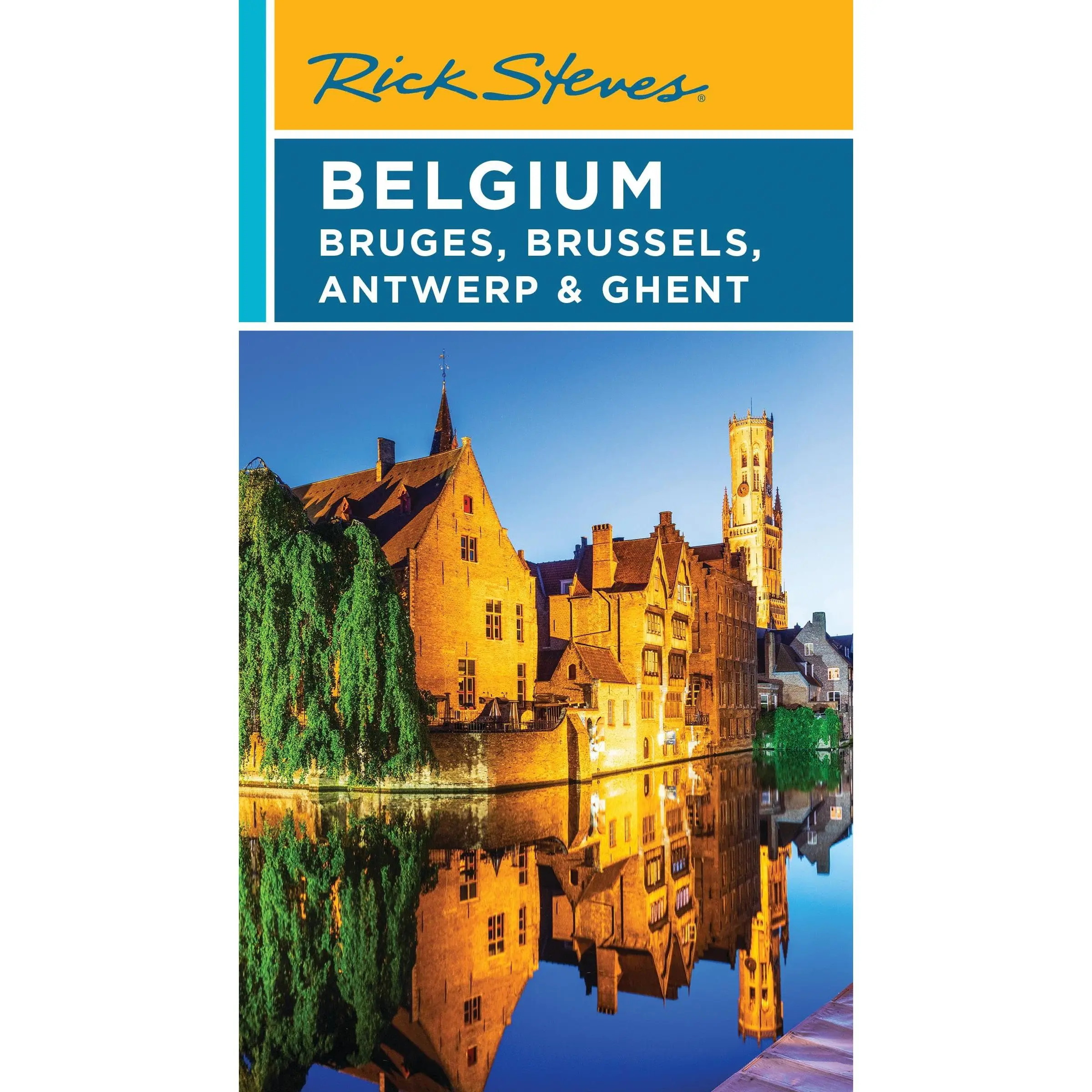 Rick Steves Belgium: Bruges, Brussels, Antwerp & Ghent -- Rick Steves - Paperback