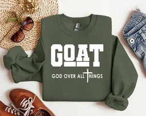 Goat God Over All Things Sweatshirt, Christian Sweatshirt, Religious Gifts, Christian Shirt, Bible Verse, Faith Shirt, Cross Shirt, Jesus Shirt