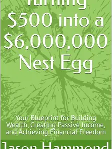 Jason S. Hammond's Blueprint for Building Wealth Creating Passive Income and Achieving Financial Freedom Transform Your Savings into a Million Dollar Future - Books