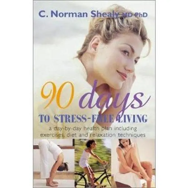 USED Book - 90 Days to Stress-Free Living: A Day-By-Day Health Plan, Including Exercises, Diet, and Relaxation Techniques by C. Norman Shealy (Paperback) - english