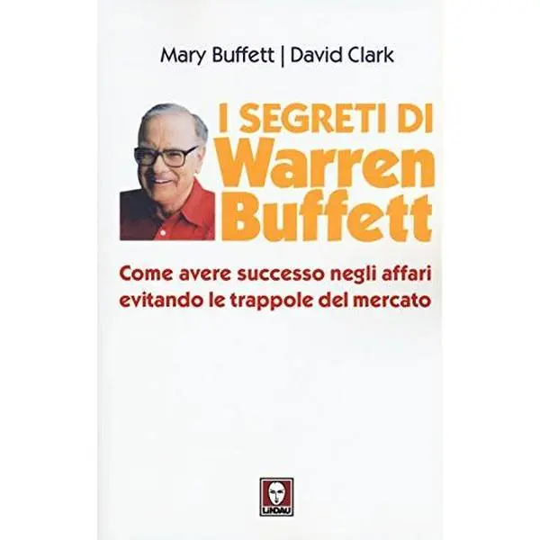 USED-I segreti di Warren Buffett. Come avere successo negli affari evitando le trappole del mercato. by Mary Buffett (Paperback)