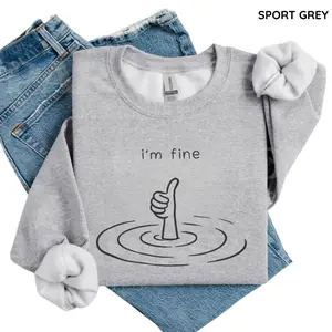 Vintage I'm Fine Sweatshirt, Sarcastic Humor Pullover Top, Funny Mental Health Therapy Gift, Women's Long Sleeve Shirts