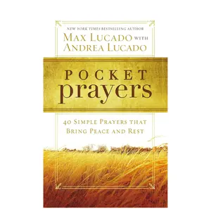 Pocket Prayers: 40 Simple Prayers that Bring Peace and Rest – The Perfect Christian Devotional Prayer and Scripture Gift (Pocket Prayers with Max Lucado)
