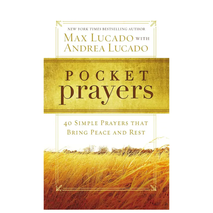 Pocket Prayers: 40 Simple Prayers that Bring Peace and Rest – The Perfect Christian Devotional Prayer and Scripture Gift (Pocket Prayers with Max Lucado)