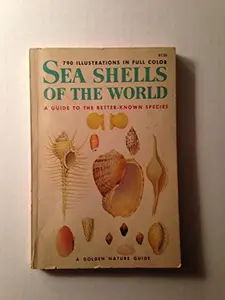 USED-SEA SHELLS OF THE WORLD A GUIDE TO THE BETTER KNOWN SPECIES-GOLDEN NATURE GUIDE by Abbott, R. T. , Zim, H. S. (Paperback)