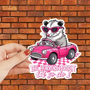 The Horrors Persist But So Do I Cute Opossum Sticker, 3x3 inches sticker for Laptop Book Water Bottle Phone Car Hard Hat