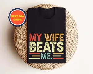 My Wife Beats Me Shirt, Vintage Husband And Wife Shirt, Husband Shirt For Men, Funny Husband Shirt, Shirt For Husband, Funny Husband Shirt, unisex trendy shirt