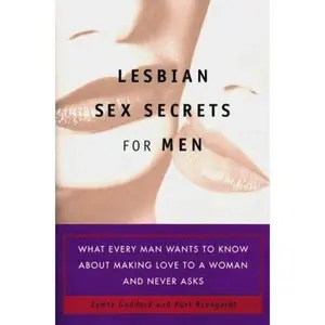 USED-Lesbian Sex Secrets for Men: What Every Man Wants to Know About Making Love to a Woman and Never Asks by Jamie Goddard (Paperback)