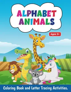 Alphabet Animals: Coloring Book and Letter Tracing Activities