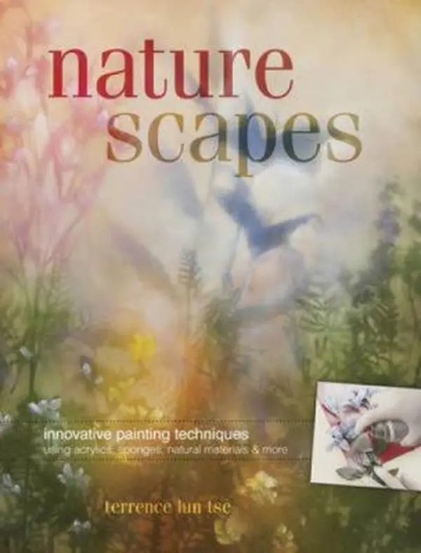 USED Book - Naturescapes: Innovative Painting Techniques Using Acrylics, Sponges, Natural Materials and Mo re by Terrence Tse (Paperback) - english