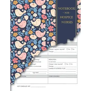 A Notebook for Hospice Nurses: 8.5 x 11 inches | Patient Visit Notes