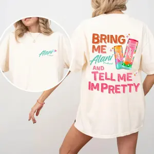 ⚡️[graphic tee]"Bring Me Alani Nu & Tell Me I’m Pretty" graphic tee – Funny Energy Drink Meme Tee, 2-Sided Oversized Cotton Crewneck, Y2K Aesthetic Streetwear Shirt, Summer Outfit for Women & Men, Gift for Energy Drink Lovers, TikTok Viral Victory t-shirt