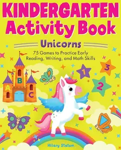 Kindergarten Activity Book Unicorns: 75 Games to Practice Early Reading, Writing, and Math Skills Paperback – February 7, 2023