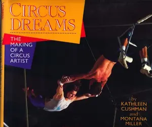 USED-Circus Dreams: The Making of a Circus Artist by Kathleen Cushman (Hardcover)