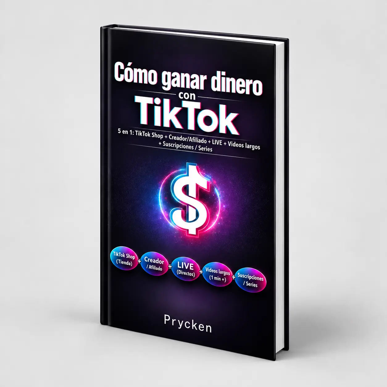 Prycken Cómo ganar dinero con TikTok, 5 en 1: TikTok Shop + Creador/Afiliado + LIVE + Videos largos + Suscripciones / Series.  A Practical Home Learning & Self-Growth Book| Limited-Time Shipping Included