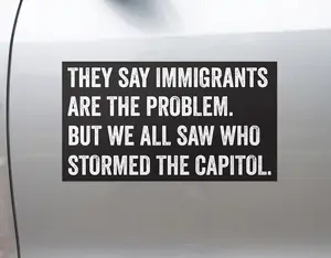 They Say Immigrants Are The Problem Car Magnet, Abolish ICE, Protect Immigrant Communities, Anti Trump , Anti MAGA car magnet