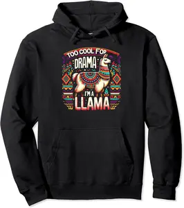Too Cool For Drama I'm A Llama Funny Graphic Tees Pullover Hoodie - Taliyaannhun Shop 84B0CNS1YLBN