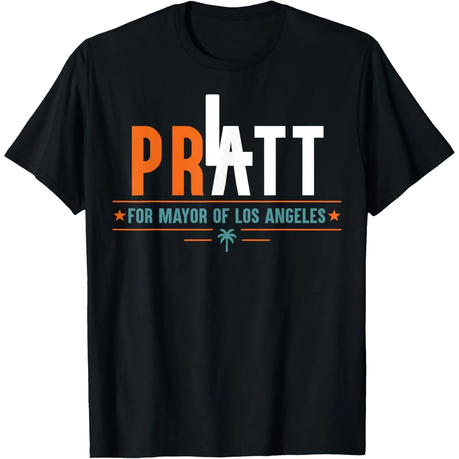 100%cotton Pratt for Mayor of Los Angeles Funny Retro Men Women T-Shirt
