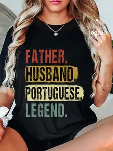 100% Cotton Father Husband Portuguese Legend Portugal Dad Father's Day T-Shirt
