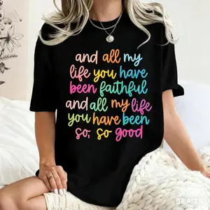 All My Life You Have Been Faithful T Shirt Aesthetic Oversized Retro Women Tee