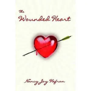 USED-The Wounded Heart by Hefron, Nancy (Paperback)