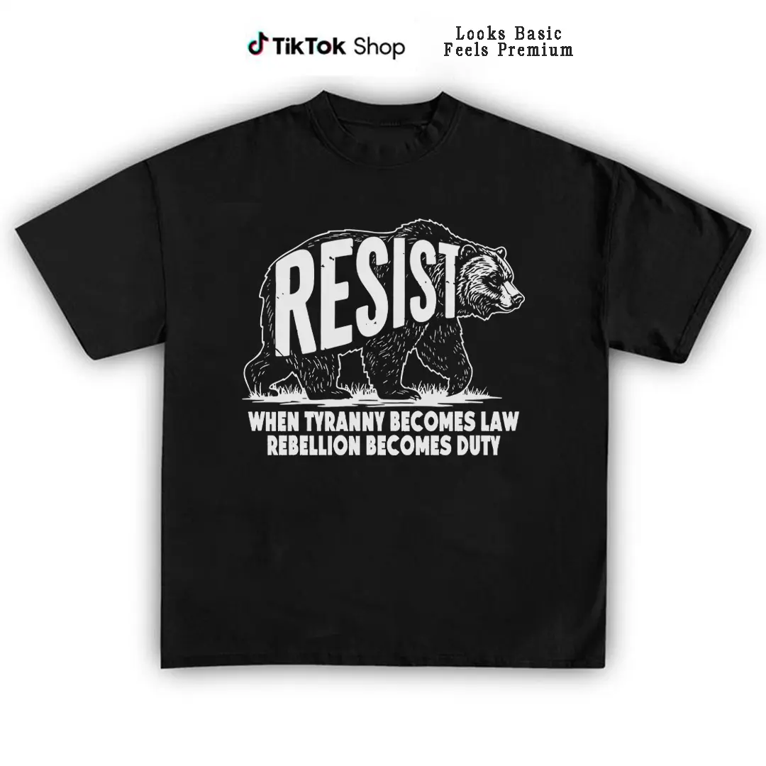 BEAR RESIST Shirt, When tyranny becomes law, rebellion becomes duty Tee Unisex T-Shirt