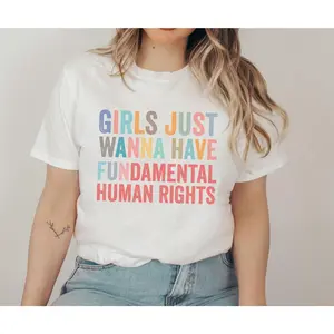 Cute Feminism Girls Just Wanna Have Fundamental Human Rights Unisex T-Shirt Women's Casual Comfort Cotton Fabric - Fit Top Womenswear