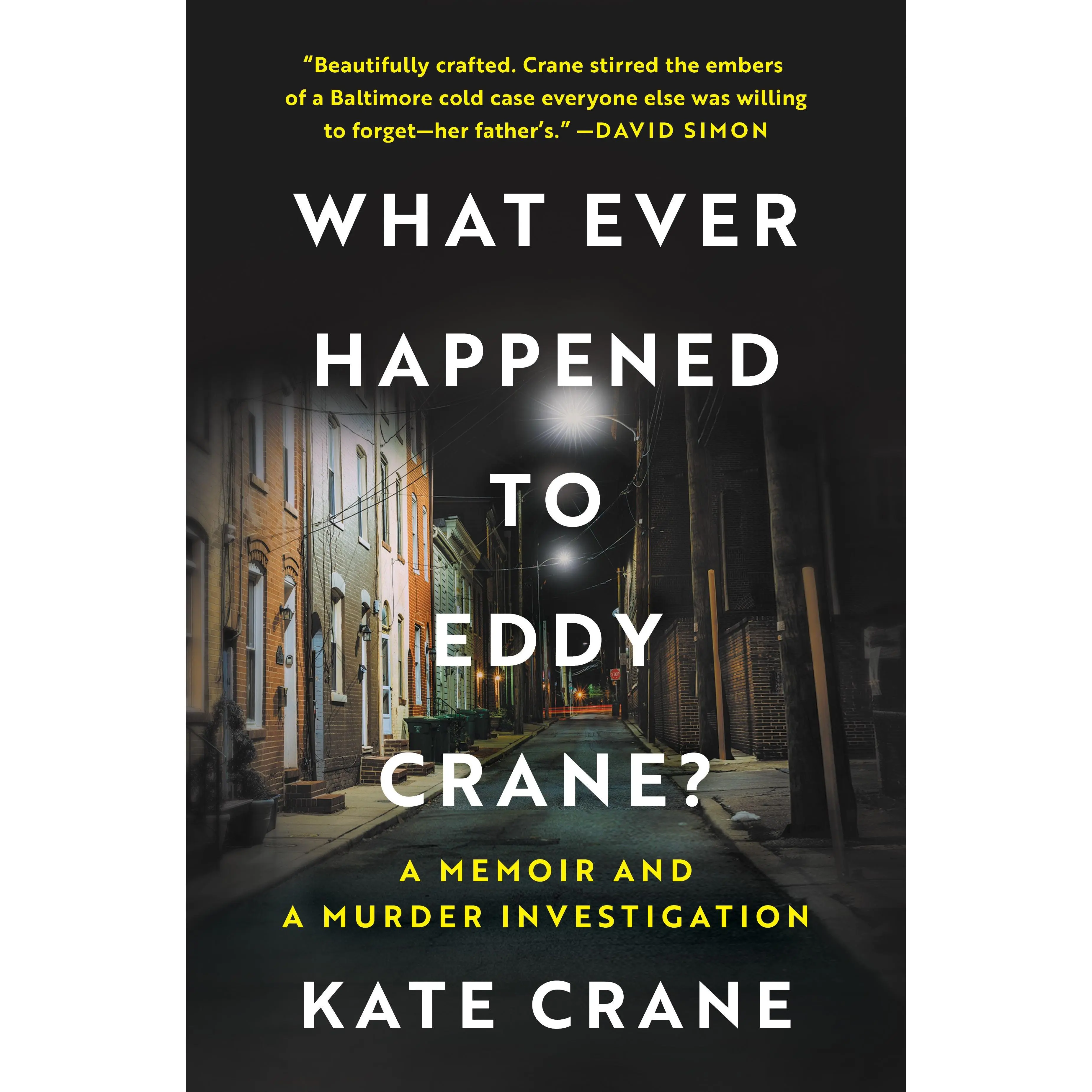What Ever Happened to Eddy Crane?: A Memoir and a Murder Investigation by Kate Crane [Hardback Book]