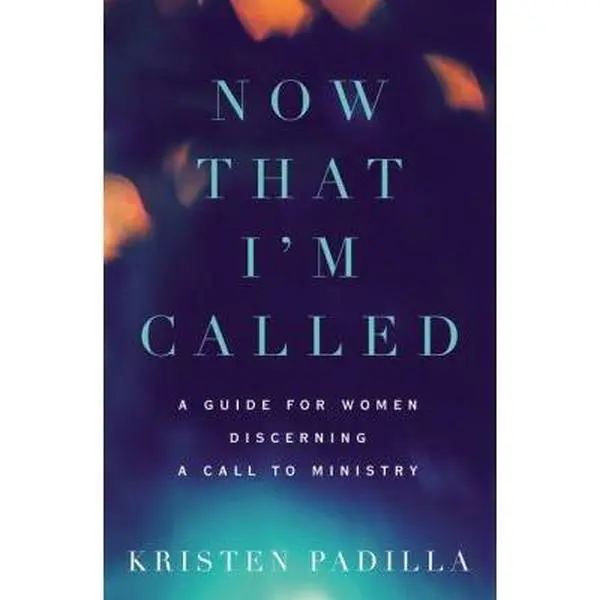 USED Book - Now That I'm Called: A Guide for Women Discerning a Call to Ministry by Padilla, Kristen (Paperback) - english