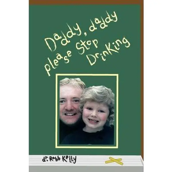 USED-Daddy, Daddy Please Stop Drinking by Kelly, Robb (Paperback)