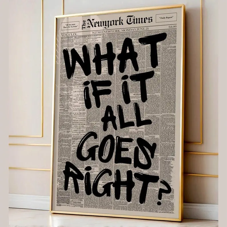 Retro What If It All Goes Right Newspaper Poster, Typography Poster, Trendy Wall Art, Aesthetic Print, Motivational Poster