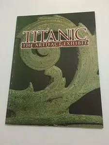 USED-Titanic: The artifact exhibit by Judith B Geller (Paperback)