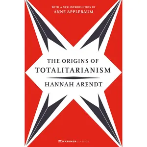 The Origins of Totalitarianism: With a New Introduction by Anne Applebaum by Hannah Arendt||Anne Applebaum||Anne Applebaum [Paperback Book]