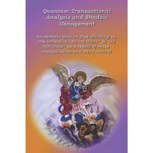 USED-Quantum Transactional Analysis and Shadow Management: An esoteric view of liberalism vs. the collective do not think & do not know due to mass man by Wuyts, Anne (Paperback)