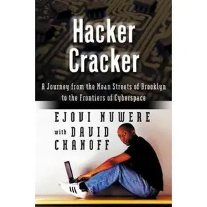 USED-Hacker Cracker: A Journey from the Mean Streets of Brooklyn to the Frontiers of Cyberspace by David Chanoff (Hardcover)