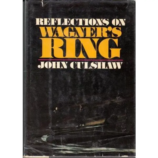 USED-Reflections on Wagner's Ring by John Culshaw (Hardcover)
