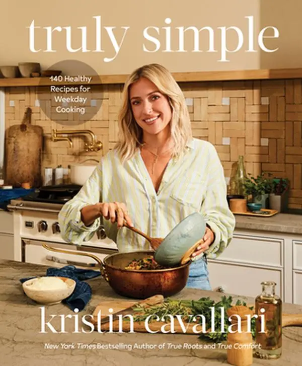 Truly Simple: 140 Healthy Weekday Cooking Recipes - English Family-Friendly Cookbook by Kristin Cavallari, Hard Cover, 2.25 lbs, 9.2" h x 7.6" l x 1" w