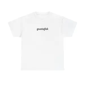 [100% Cotton] Guatafak - Meme Tee, Graphic T-Shirt, Funny Shirts, Gag Gift, Casual Streetwear Top, Funny Unhinged Tee, Sarcastic Tshirt, Unisex Heavy Cotton Shirt