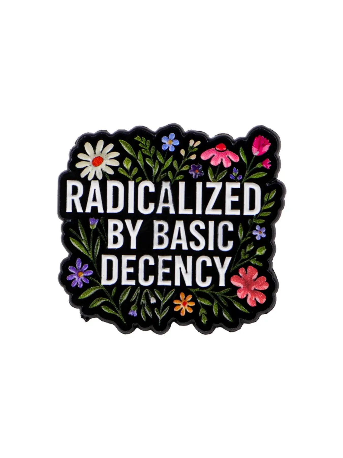 "Radicalized by basic decency" Personalized Enamel Brooch Pin, Fashion Letter Design, Zinc Alloy Sweater Backpack Hat Jacket Accessory, Durable Metal Pins, Perfect Gift for Her, Enamel Lapel Pins, Brooch Clip