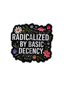 "Radicalized by basic decency" Personalized Enamel Brooch Pin, Fashion Letter Design, Zinc Alloy Sweater Backpack Hat Jacket Accessory, Durable Metal Pins, Perfect Gift for Her