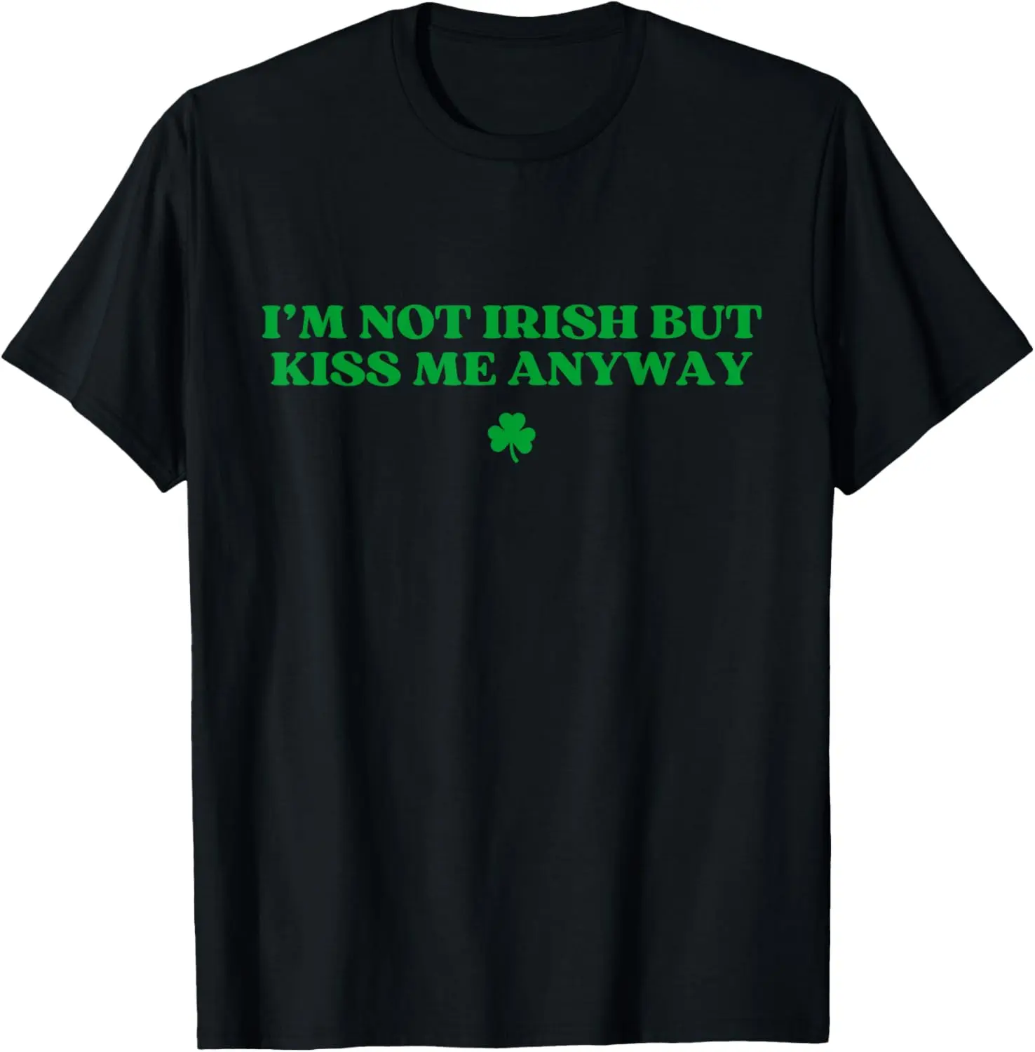 I'm Not Irish But Kiss Me Anyway Y2k Funny St Patricks Day T-Shirt Pure Cotton Graphic Tees Menswear Top: Gifts for Men & Women Casual Tshirt, Natural, Shortsleeve